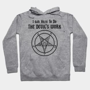 Black Metal I am Here To Do The Devil's Work Cult Aesthetic Hoodie